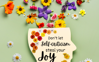 Self-Criticism Steals Your Joy